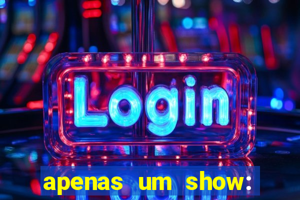 apenas um show: pancadaria 2