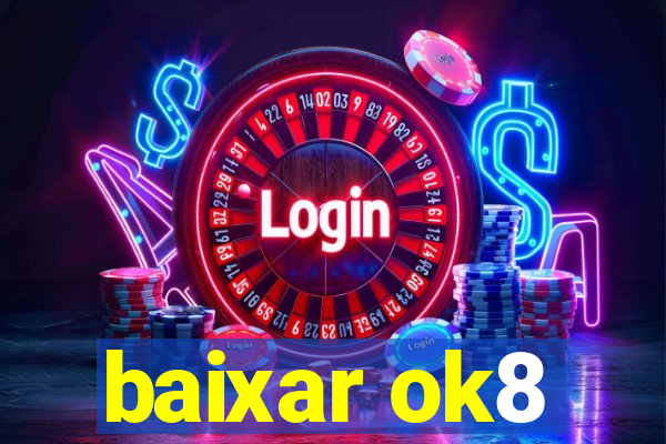 baixar ok8