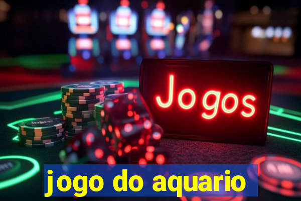 jogo do aquario