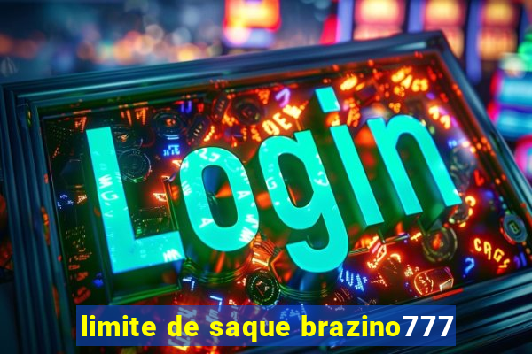 limite de saque brazino777