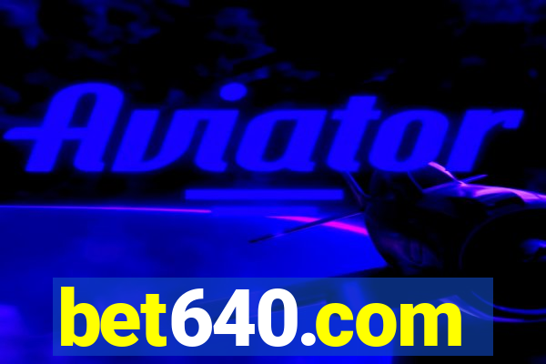 bet640.com