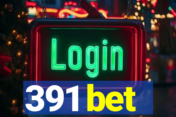 391 bet