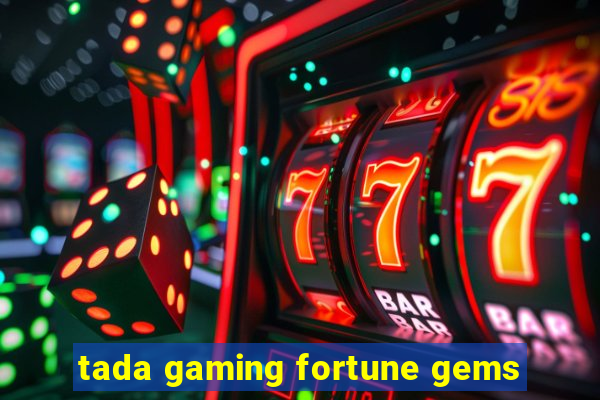 tada gaming fortune gems