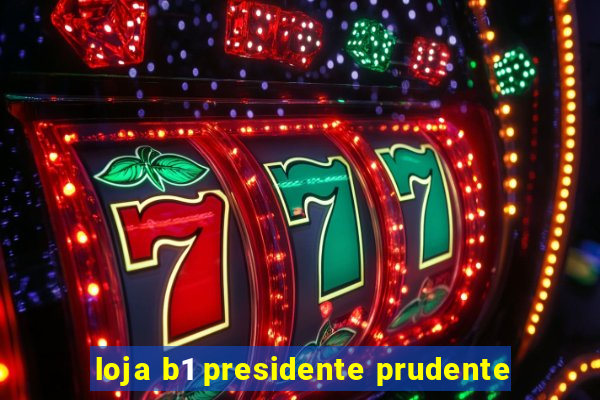 loja b1 presidente prudente