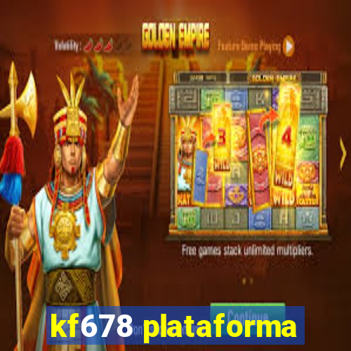 kf678 plataforma