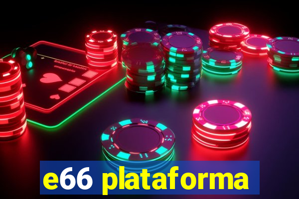 e66 plataforma