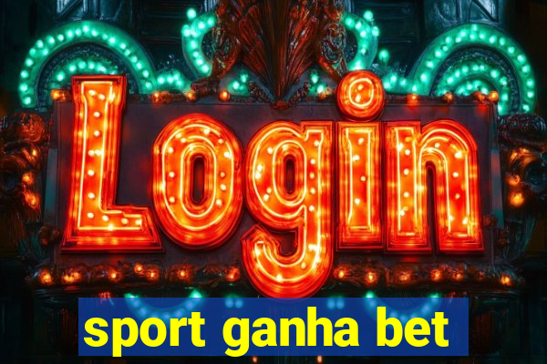 sport ganha bet