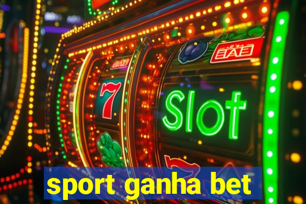 sport ganha bet