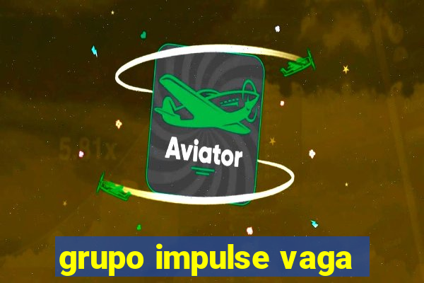 grupo impulse vaga