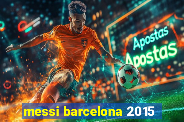 messi barcelona 2015