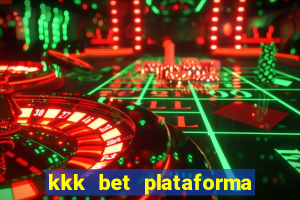 kkk bet plataforma de jogos