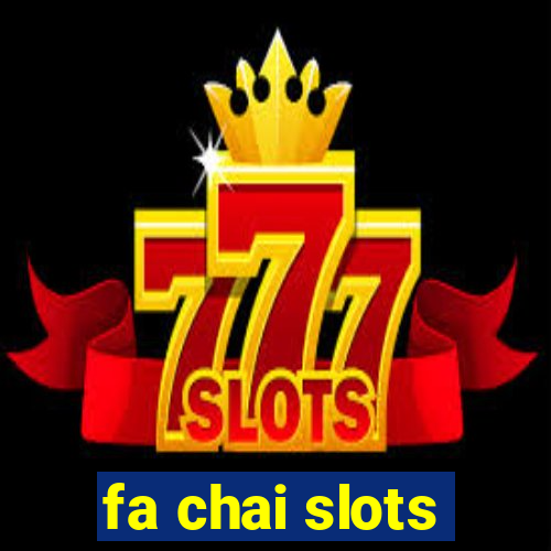 fa chai slots