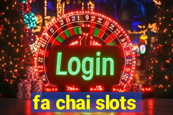 fa chai slots