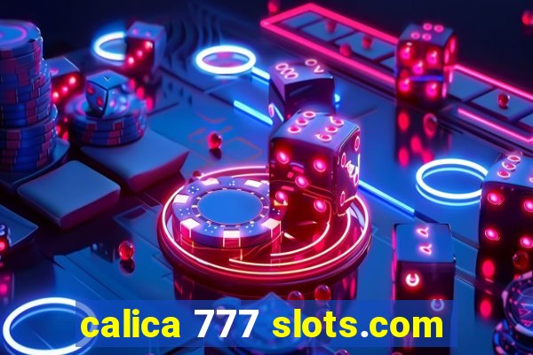 calica 777 slots.com