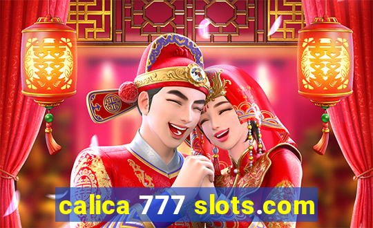 calica 777 slots.com