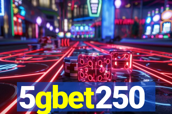 5gbet250