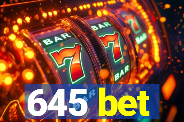 645 bet