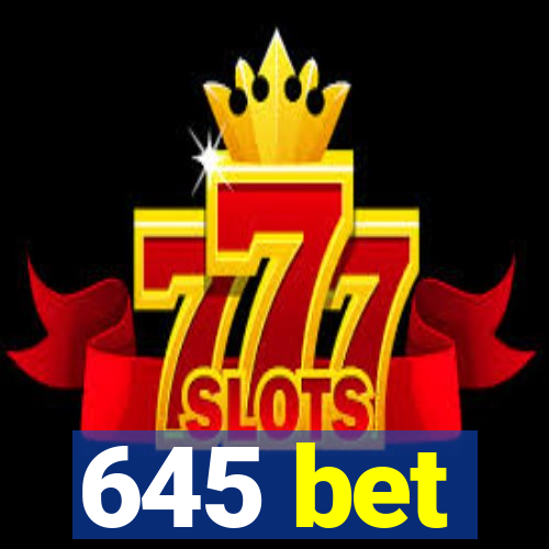 645 bet