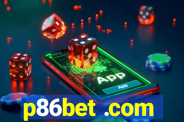 p86bet .com