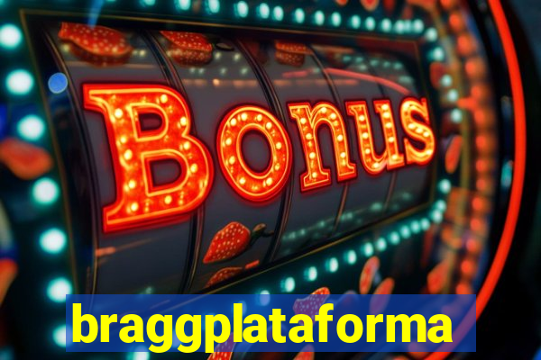 braggplataforma