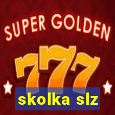 skolka slz