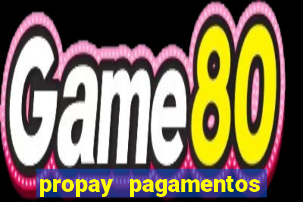 propay pagamentos ltda jogos