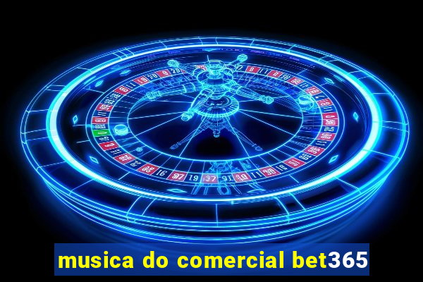 musica do comercial bet365