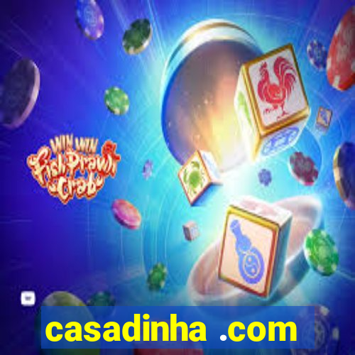 casadinha .com