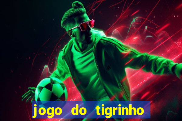 jogo do tigrinho plataforma de r$ 5