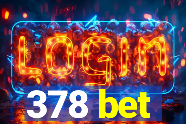 378 bet