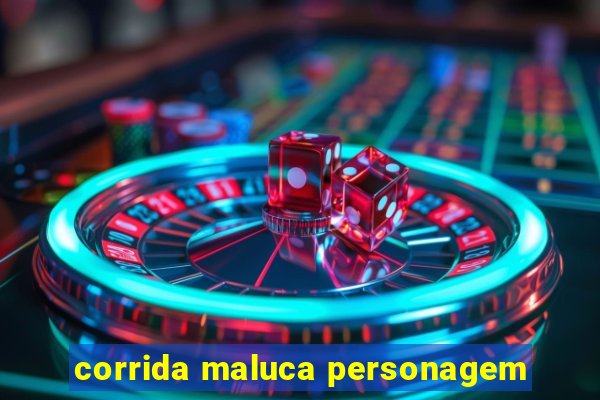 corrida maluca personagem