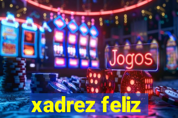 xadrez feliz