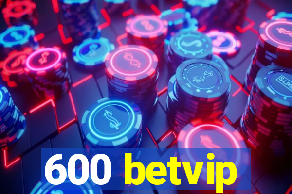 600 betvip