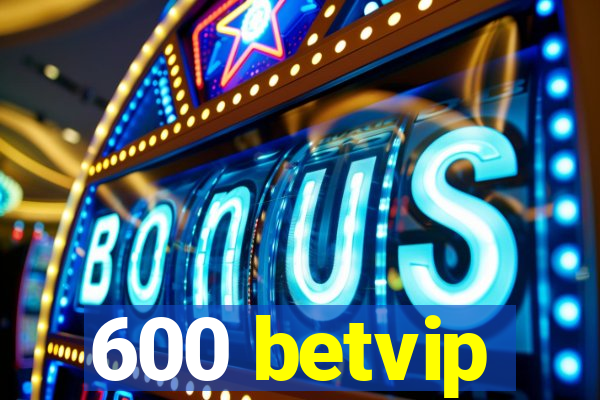 600 betvip