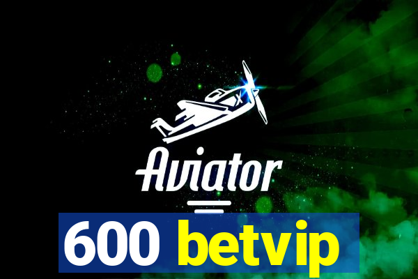 600 betvip