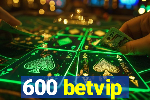 600 betvip