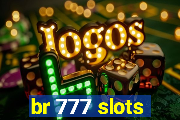 br 777 slots