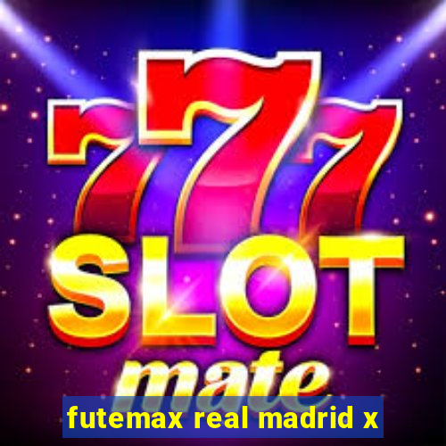 futemax real madrid x