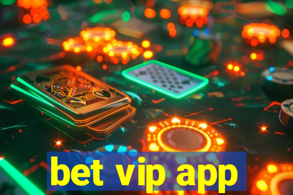 bet vip app