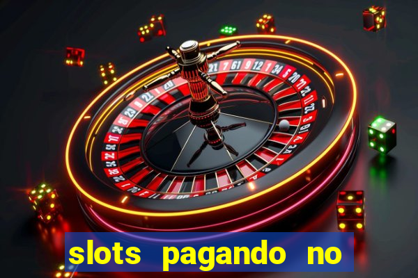 slots pagando no cadastro 2024