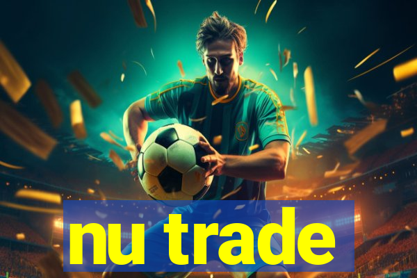 nu trade