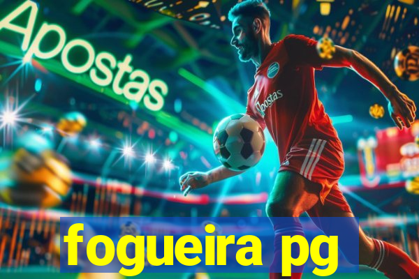 fogueira pg