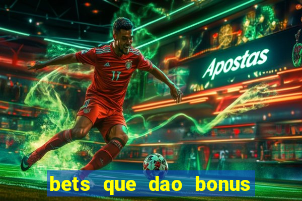 bets que dao bonus no cadastro sem deposito