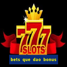 bets que dao bonus no cadastro sem deposito