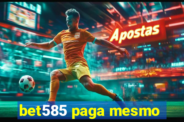 bet585 paga mesmo