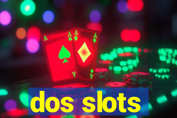 dos slots