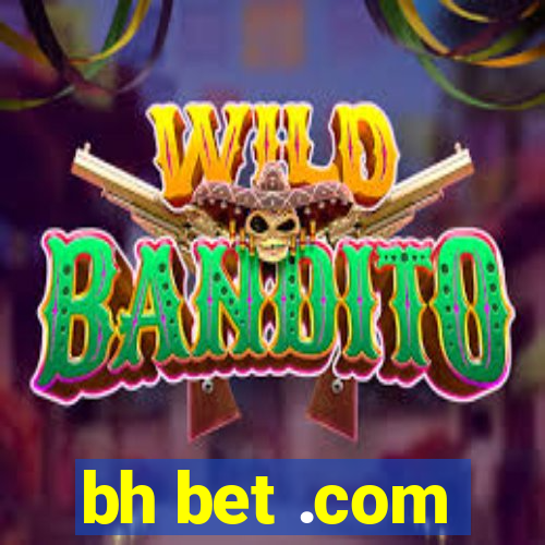 bh bet .com