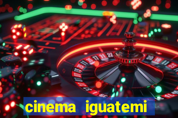 cinema iguatemi porto alegre