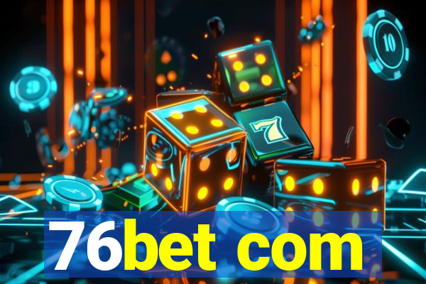 76bet com