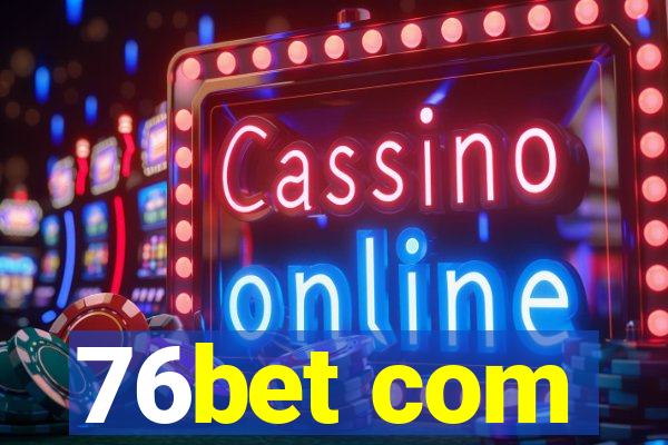 76bet com